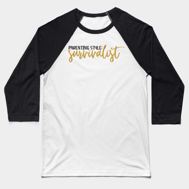 Parenting style : Survivalist Baseball T-Shirt by Coral Graphics